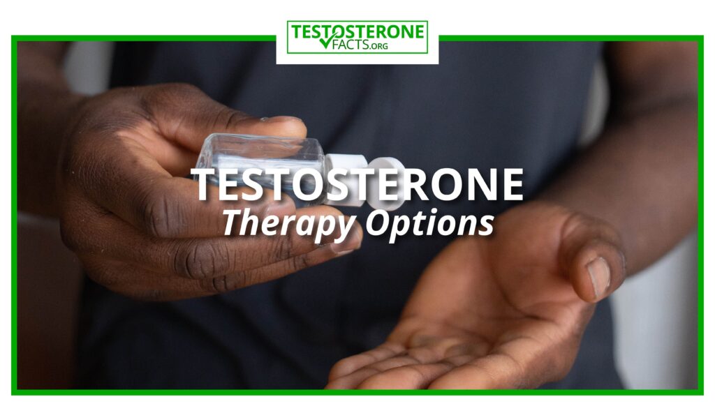 Testosterone Therapy Options