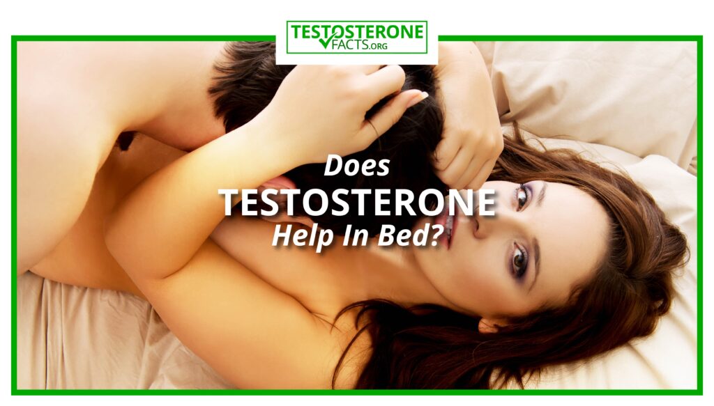 Does testosterone help in bed