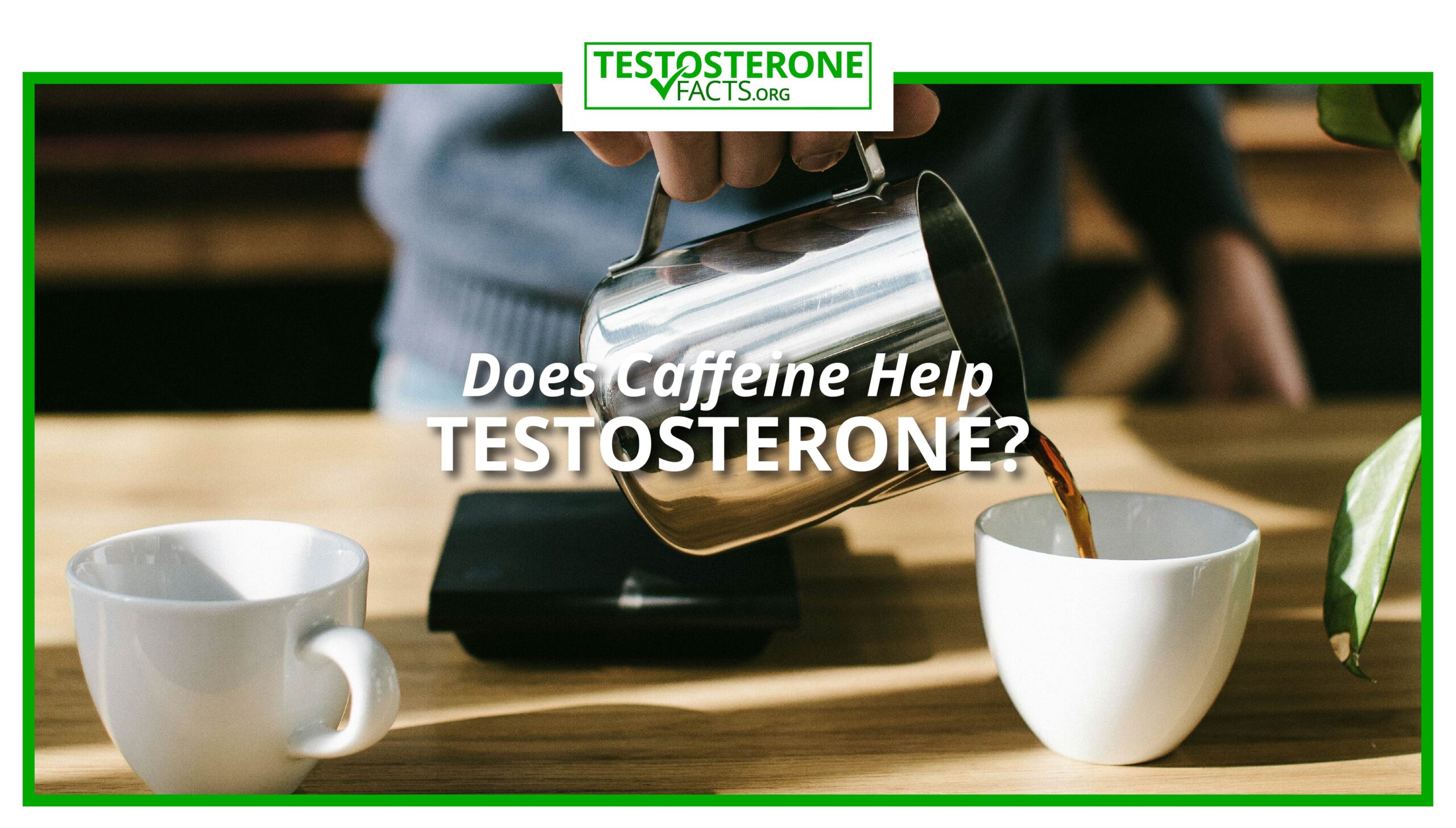 Does caffeine help testosterone?