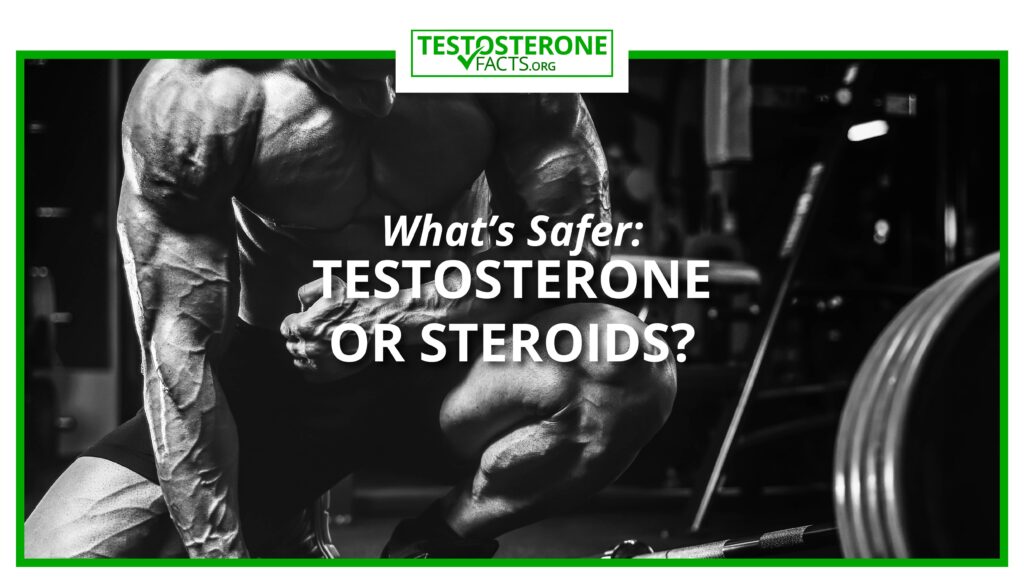 What's Safer Testosterone Or Steroids