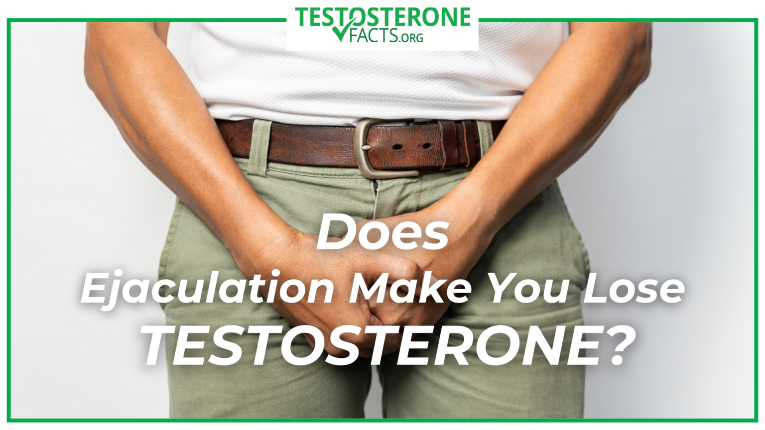 Does Ejaculation Make You Lose Testosterone?