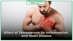 Effect of Testosterone on Inflammation and Heart Disease